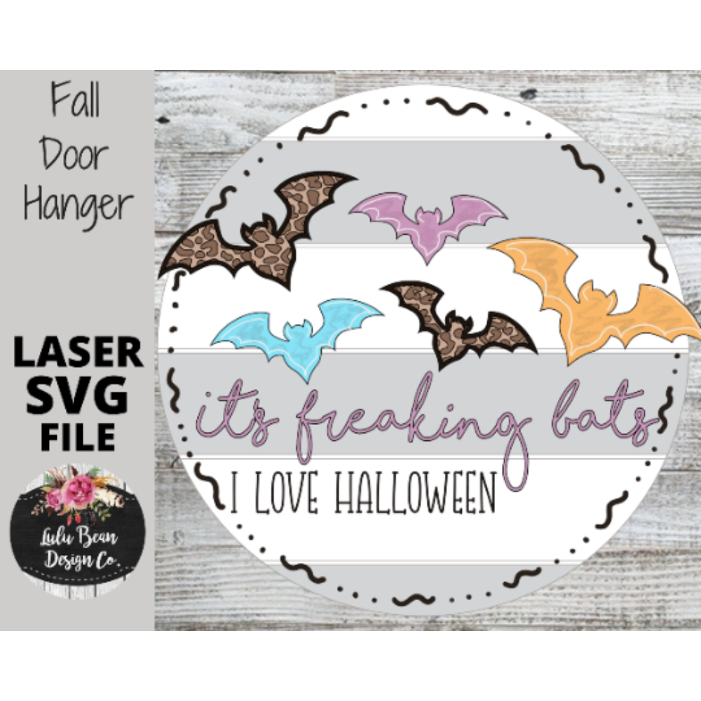 Its Freaking Bats I Love Halloween Round Door Hanger Svg Laser File