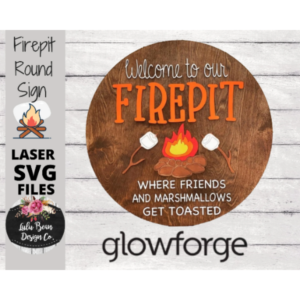 Welcome to our Fire pit Sign Round Wood Glowforge File Digital Cut File Laser Cutting svg pdf jpg dxf Smores Toasted