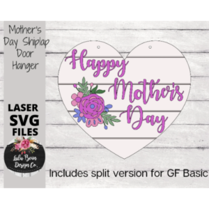 Happy Mother’s Day Floral Shiplap Heart Door Hanger SVG Sign Split Option Glowforge Digital Cut File Laser Wood template
