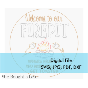 Welcome to our Fire pit Sign Round Wood Glowforge File Digital Cut File Laser Cutting svg pdf jpg dxf Smores Toasted