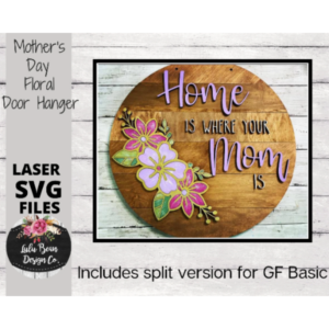 Mother’s Day Floral Round Wood Sign Door Hanger Template Glowforge File Digital Cut File Laser Cutting SVG