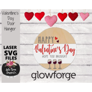 Happy Valentine’s Day Hope you Brought Wine Door Hanger Digital Cut Files Laser Wood Cutting SVG template round