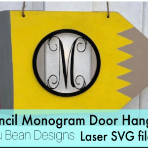 Pencil Teacher Monogrammed Door Hanger Digital Cut File Laser Wood Cutting SVG template