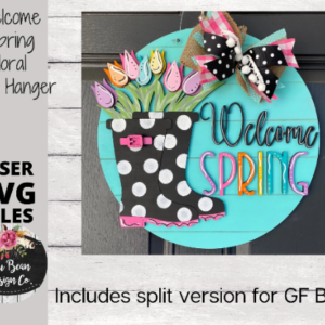 Rain Boots Flowers Welcome Spring Door Hanger Split Option Sign SVG File Digital Laser Wood Glowforge template