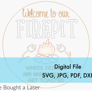 Welcome to our Fire pit Sign Round Wood Glowforge File Digital Cut File Laser Cutting svg pdf jpg dxf Smores Toasted
