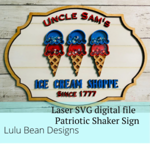 Uncle Sam’s Ice Cream Shoppe SVG Shaker Sign Patriotic Flag USA Shiplap Wood Glowforge File Sign Digital Cut File Laser Cutting