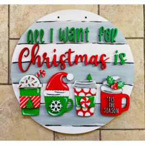 All I Want for Christmas Coffee Hot Cocoa Door Hanger SVG laser file Digital Cut File Wood Cutting template