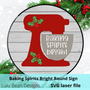 Baking Spirits Bright Mixer Sign Christmas Sign Digital Cut File Laser Wood SVG cutting template Glowforge