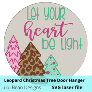 Leopard Christmas Tree Let your heart be Light Door Hanger SVG laser file Wood Digital Cutting Glowforge