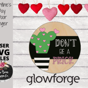 Valentine’s Day Don’t be a Prick Cactus Door Hanger SVG laser Glowforge file wood cutting template