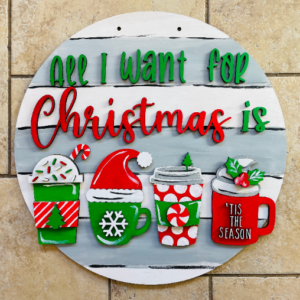 All I Want for Christmas Coffee Hot Cocoa Door Hanger SVG laser file Digital Cut File Wood Cutting template