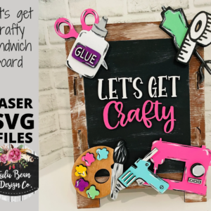 Let’s Get Crafty Interchangeable Chalkboard Sandwich Board Set SVG file Digital Cut File Laser Wood Cutting template