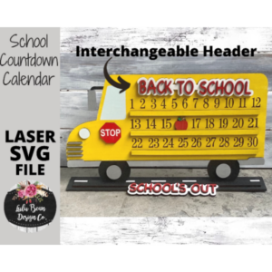 Back to School Bus or School’s Out Countdown Calendar SVG laser file Wood Digital Cutting Glowforge