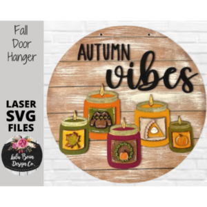 Autumn Vibes Candle Fall Round Digital Cut File Laser Glowforge Wood Cutting SVG door hanger template