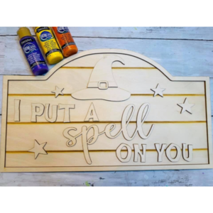 I Put a Spell on You Witch Sign SVG Laser Glowforge File Wood Cutting