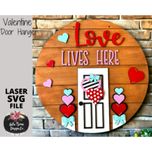 Valentines Day Love Lives Here Door Hanger Sign Valentines Day SVG Digital Cut File Laser Glowforge Wood