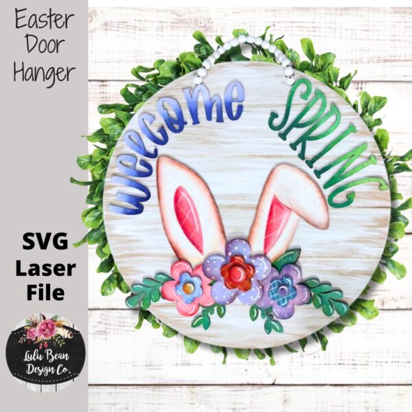 Welcome Spring Bunny Ears Flowers Floral Door Hanger Split Option Sign SVG File Digital Laser Wood Glowforge template