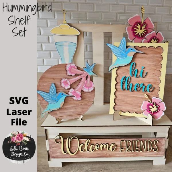 Hummingbird Welcome Friends Decor Shelf Sitter Set SVG Wood Glowforge Digital Cut File Laser Wood Interchangeable